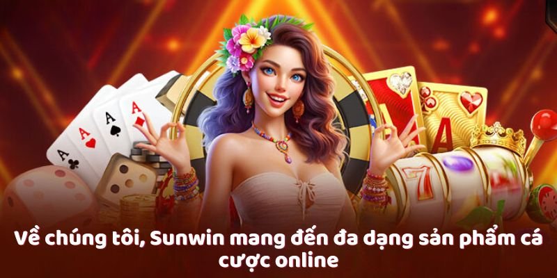 sunwin-mang-den-da-dang-san-pham-ca-cuoc-online