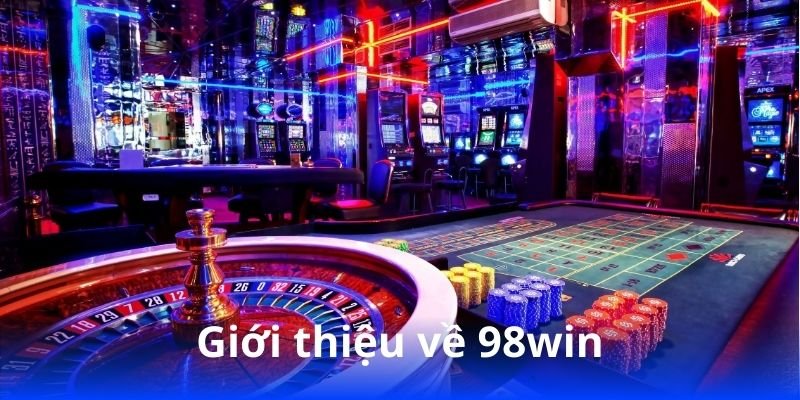 Giới thiệu về 98win